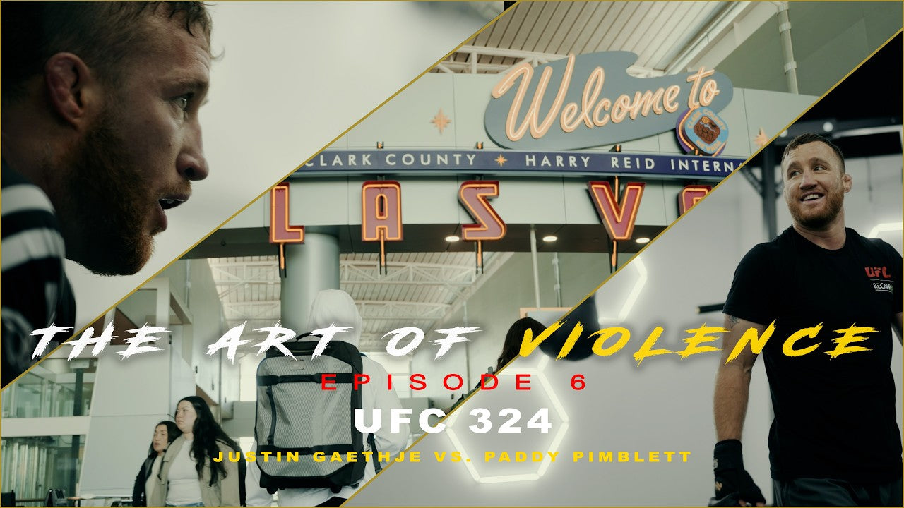 The Art of Violence - EPISODE 6 (UFC 324 Justin Gaethje VS. Paddy Pimblett)